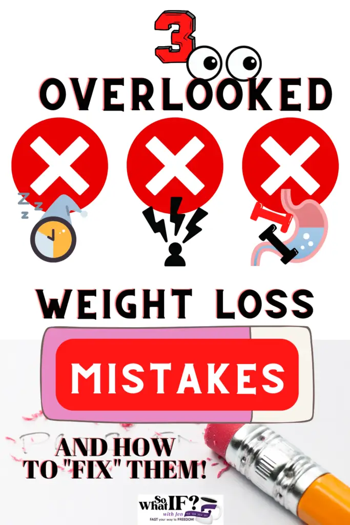 3 Overlooked Weight Loss Mistakes and How to "Fix" Them!
