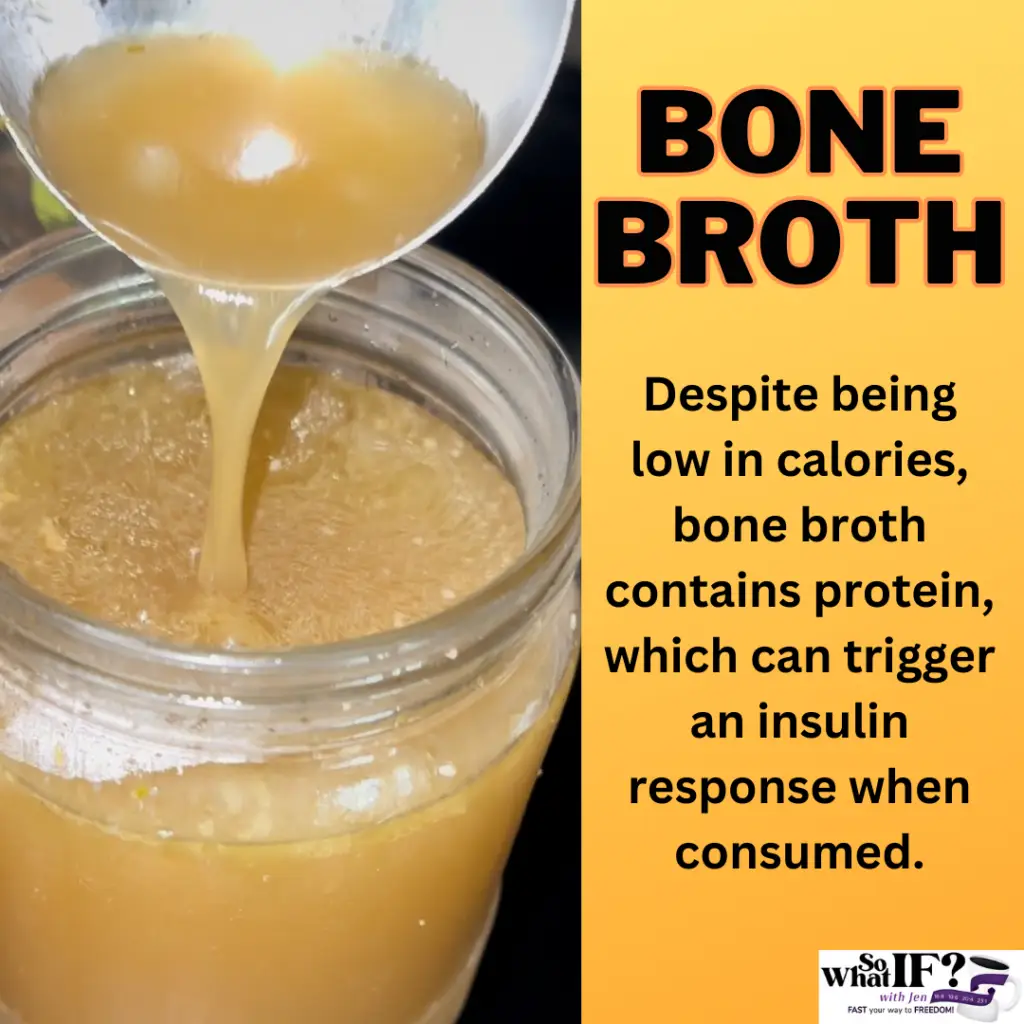 Bone broth will break your fast.