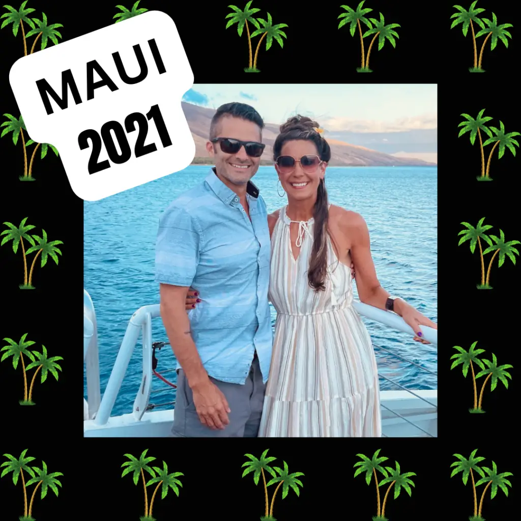 Maui Vacation with my hubby in 2021!