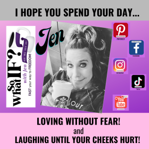 So What IF? with Jen