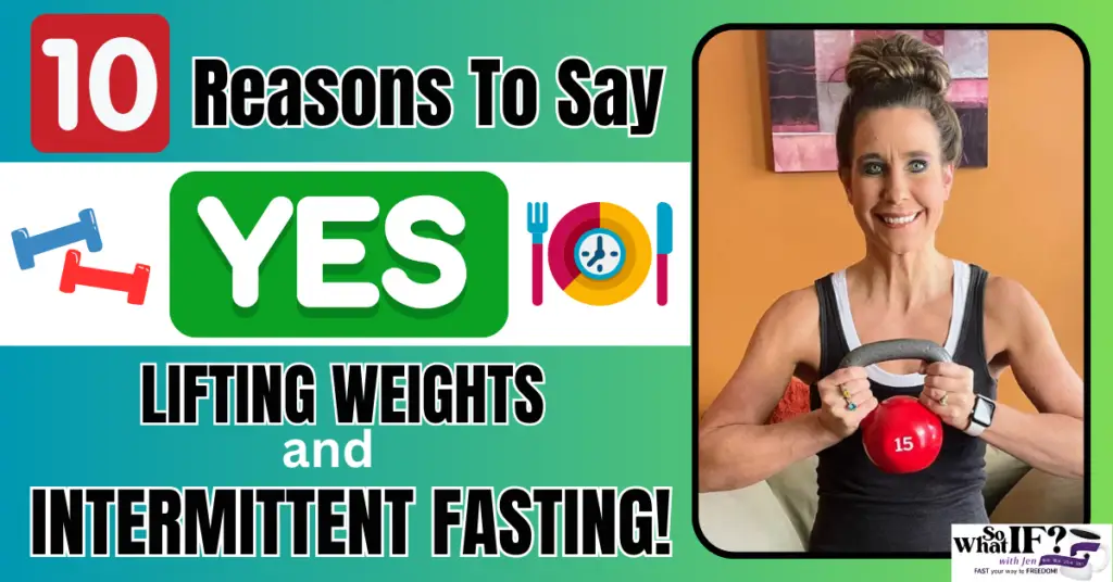 10 reasons to say yes to lifting weight and building muscle with intermittent fasting