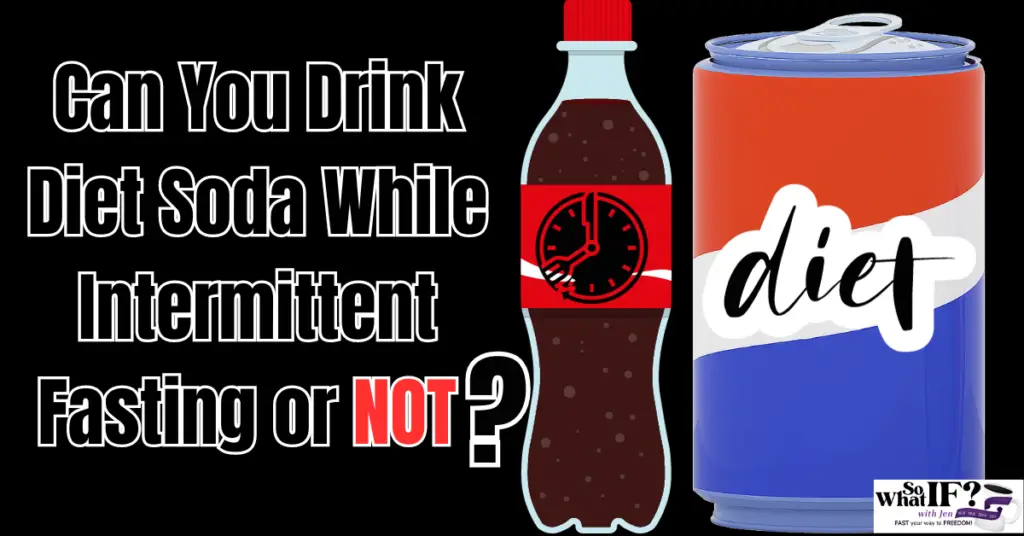 Can you drink diet soda while intermittent fasting or not?
