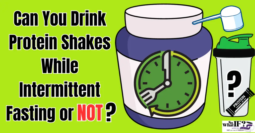Can You Drink Protein Shakes While Intermittent Fasting?