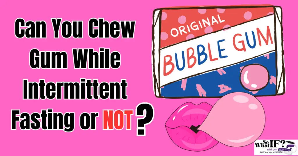 Can you chew gum while intermittent fasting or not?