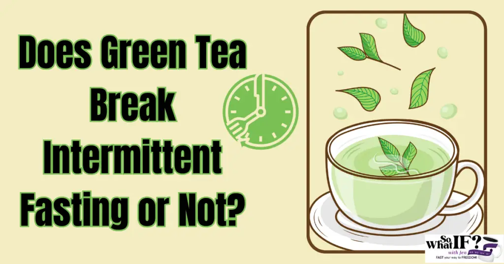 Does Green Tea Break Intermittent Fasting or Not?