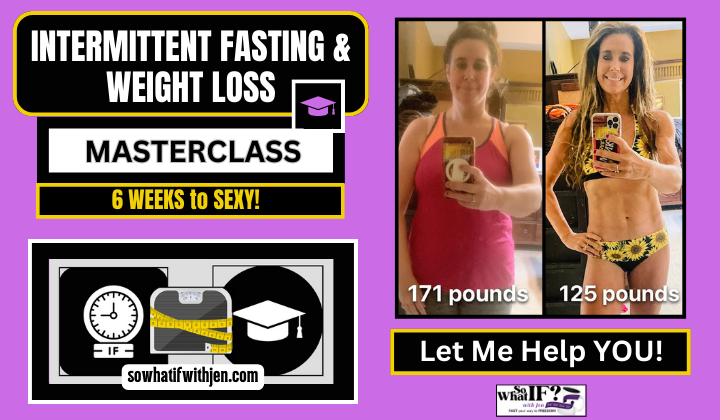 Jen's Intermittent Fasting and Weight Loss Masterclass: 6 Weeks to Sexy