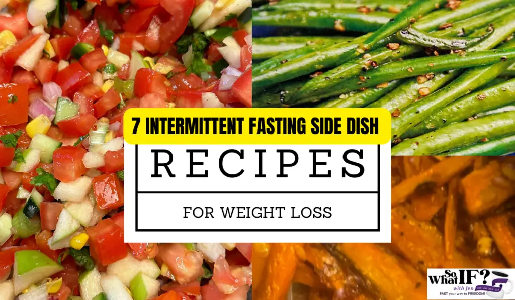 7 Intermittent Fasting Side Dish Recipes for Weight Loss!
