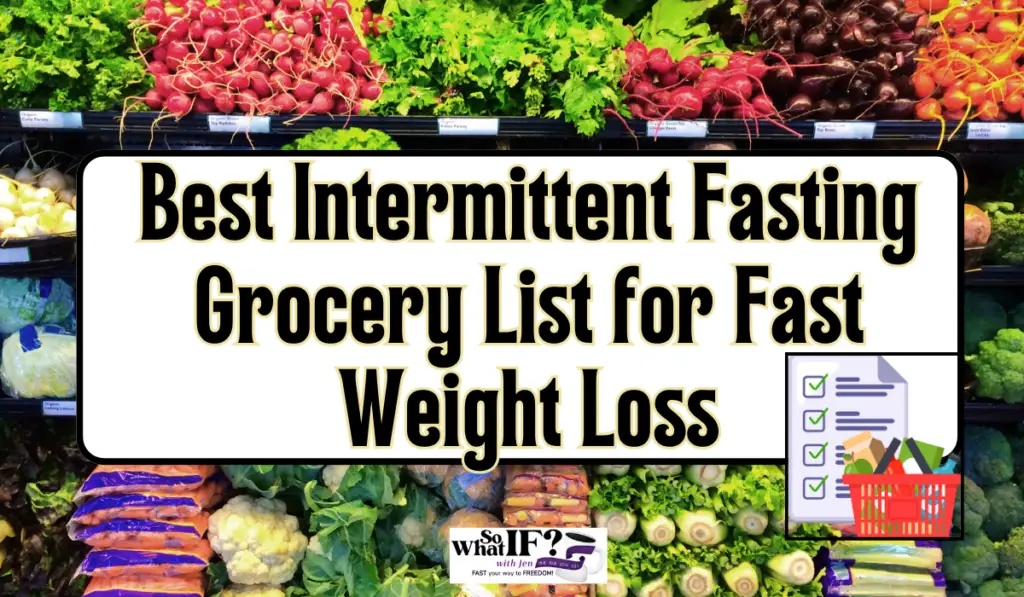 Best Intermittent Fasting Grocery List for Fast Weight Loss