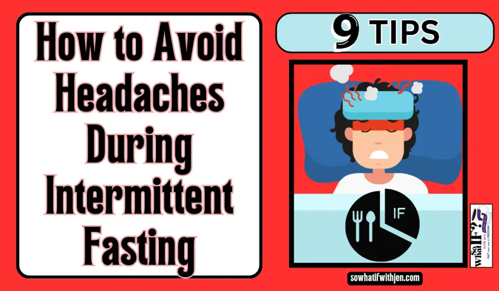 How to Avoid Headaches During Intermittent Fasting: 9 Tips