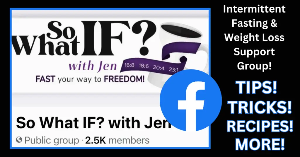 So What IF? with Jen Intermittent Fasting Facebook Group