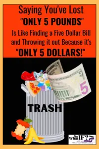 Losing 5 Pounds is an awesome accomplishment!