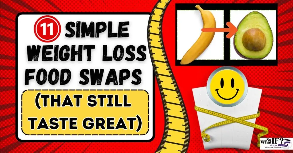 11 Simple Weight Loss Food Swaps (that still taste great)