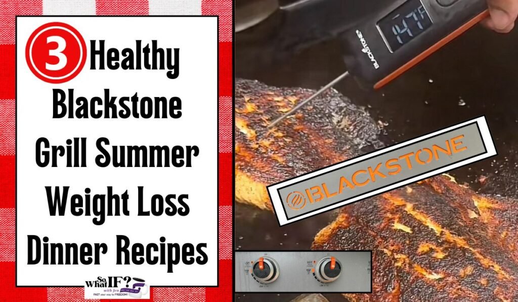 3 Healthy Blackstone Grill Summer Weight Loss Dinner Recipes