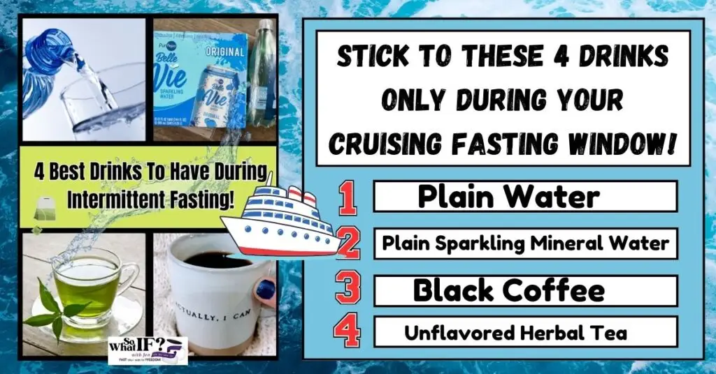 Stick to These 4 Drinks Only During Your Cruising Fasting Window!