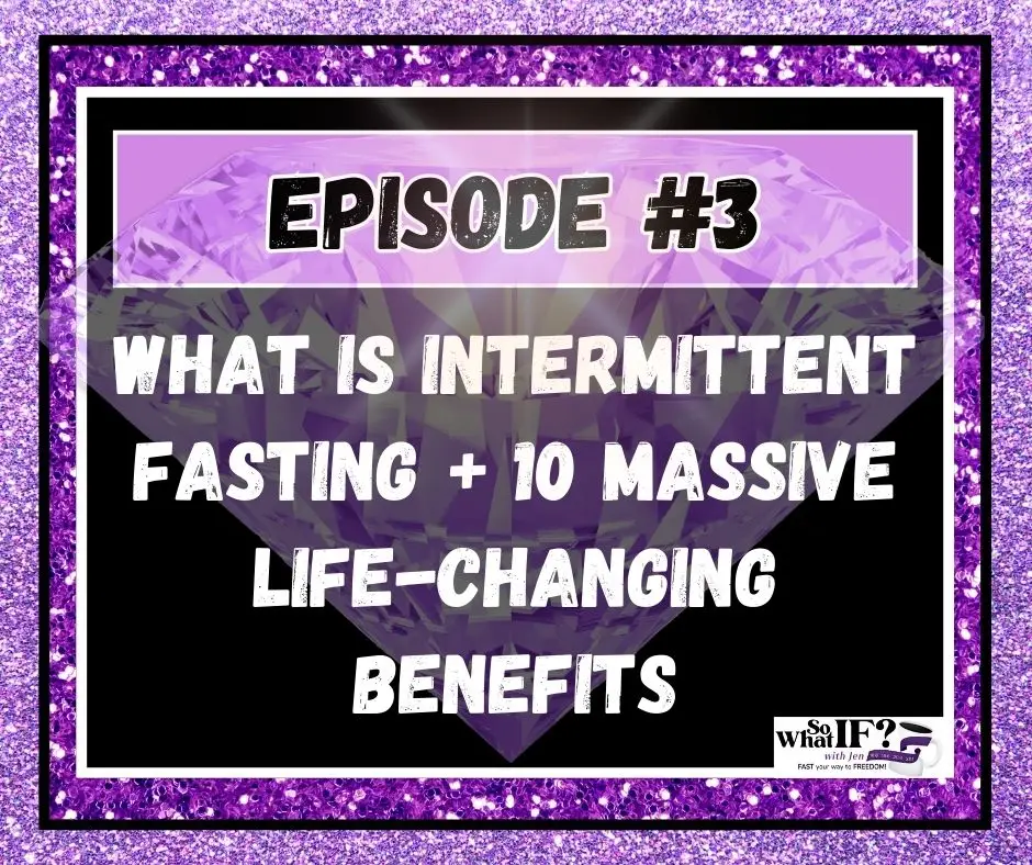 Podcast Episode #3 - What is Intermittent Fasting + 10 Massive Life-Changing Benefits