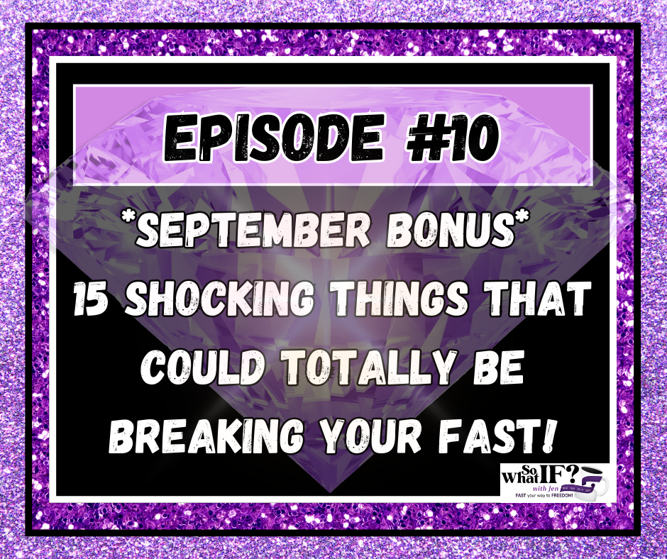 Podcast Episode 10: 15 Shocking Things That Could Totally Be Breaking Your Fast!