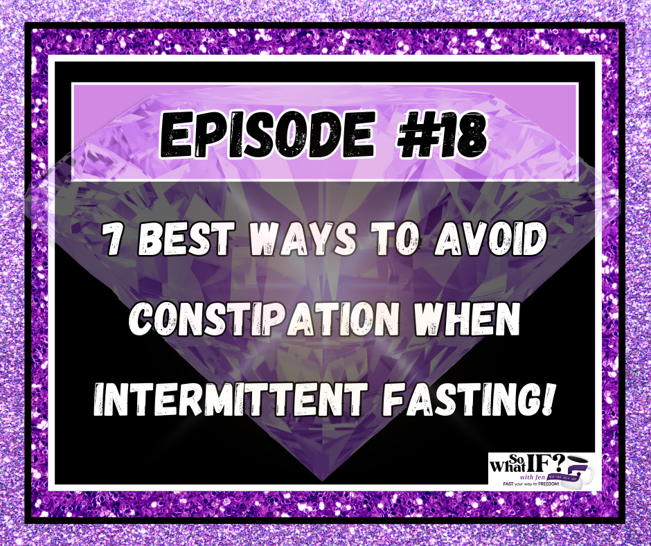 7 Best Ways to Avoid Constipation When Intermittent Fasting!