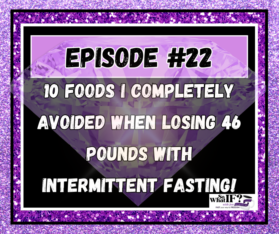 10 Foods I Completely Avoided When Losing 46 Pounds with Intermittent Fasting!