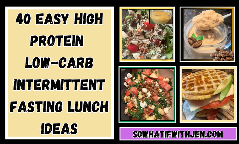 40 Easy High Protein Low-Carb Intermittent Fasting Lunch Ideas