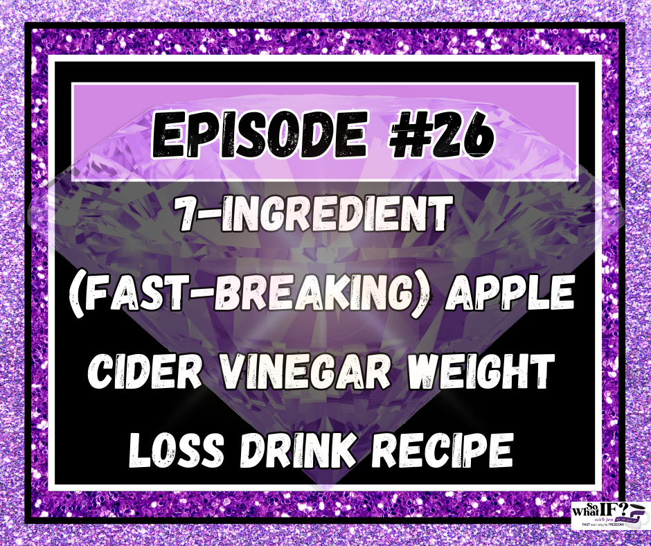 Episode #26: 7-Ingredient (Fast-Breaking) Apple Cider Vinegar Weight Loss Drink Recipe